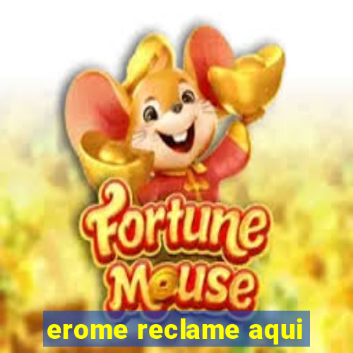 erome reclame aqui